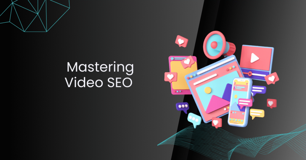 Mastering Video SEO