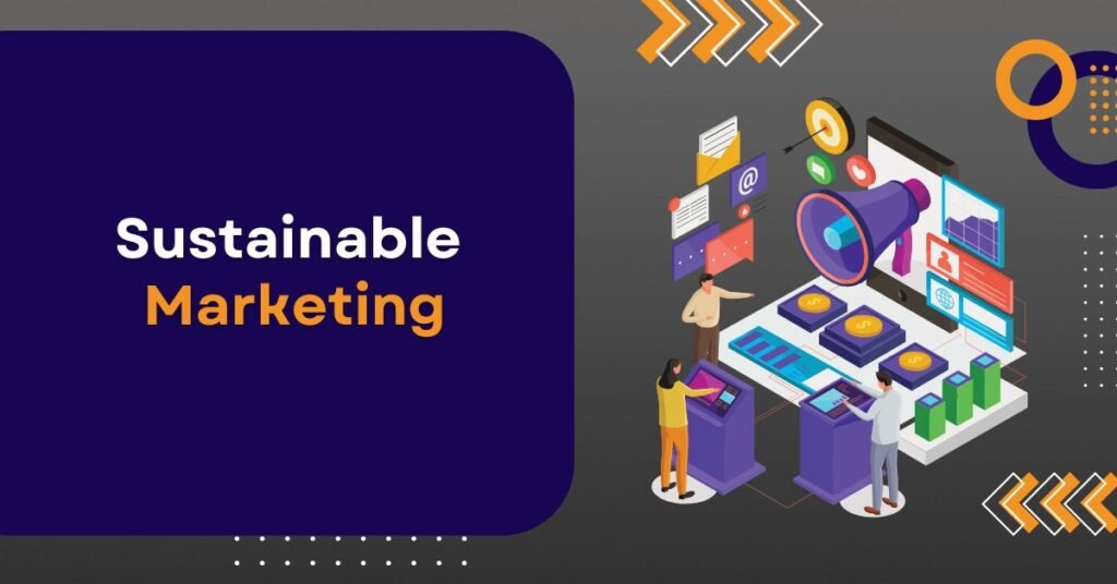 Sustainable marketing
