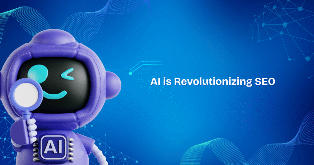 AI is Revolutionizing SEO