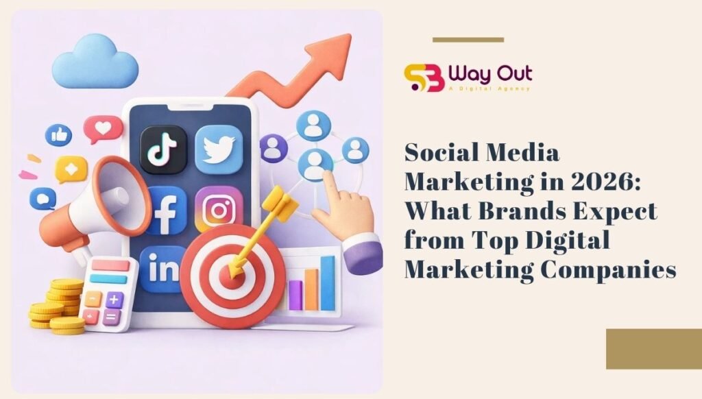 Social Media Marketing in 2026: What Brands Expect from Top Digital Marketing Companies